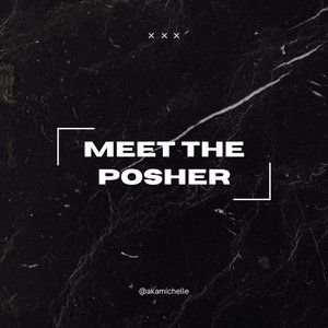 Meet your Posher, Michelle